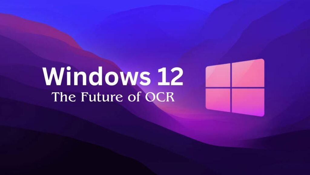 Windows 12 OCR 